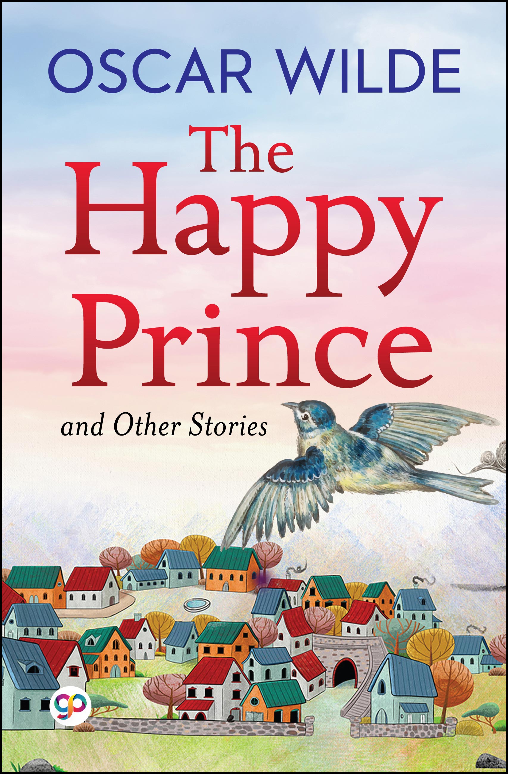 The Happy Prince and Other Stories (Illustrated Edition) (eBook)