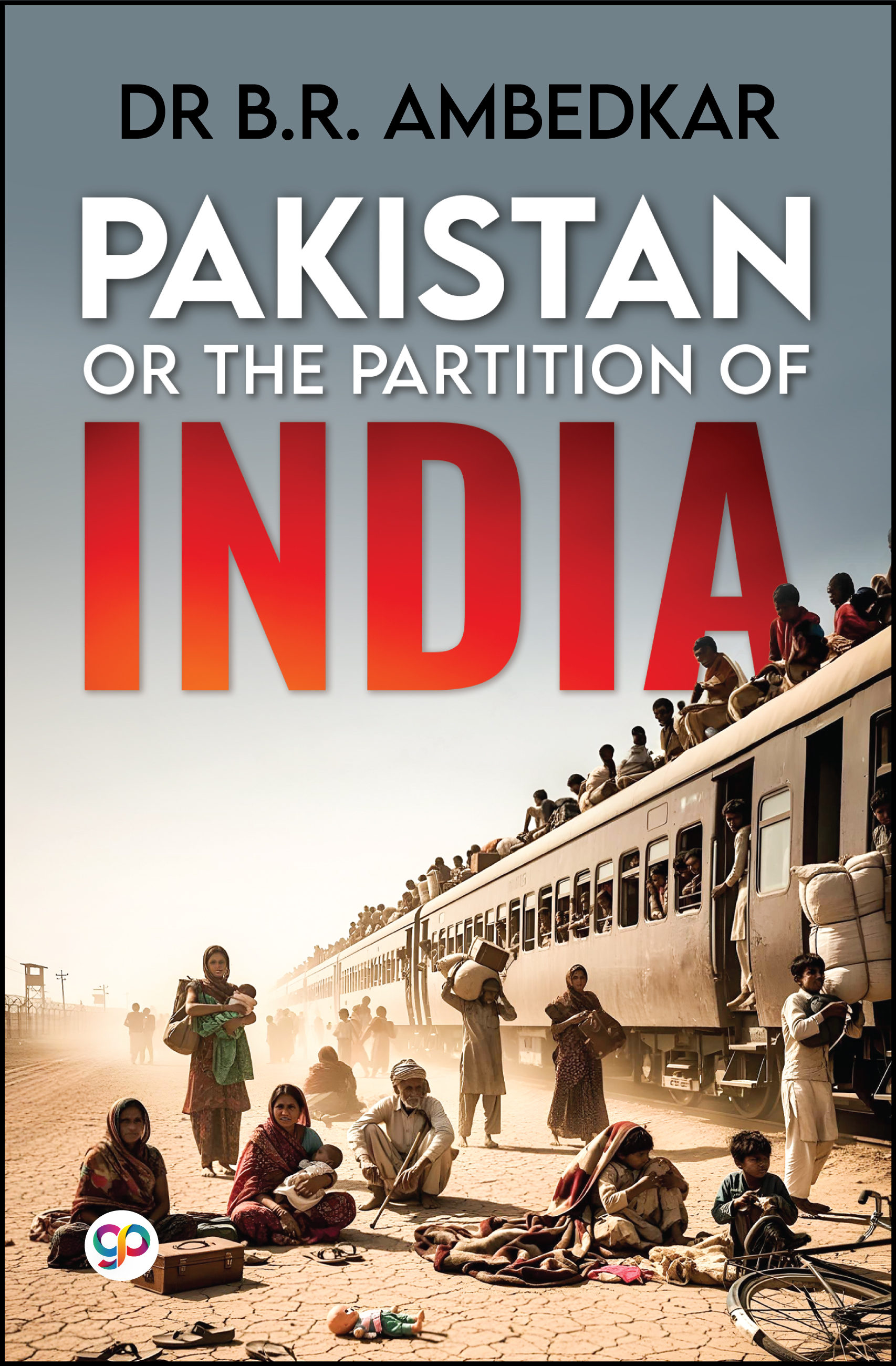 Pakistan or The Partition Of India (eBook)