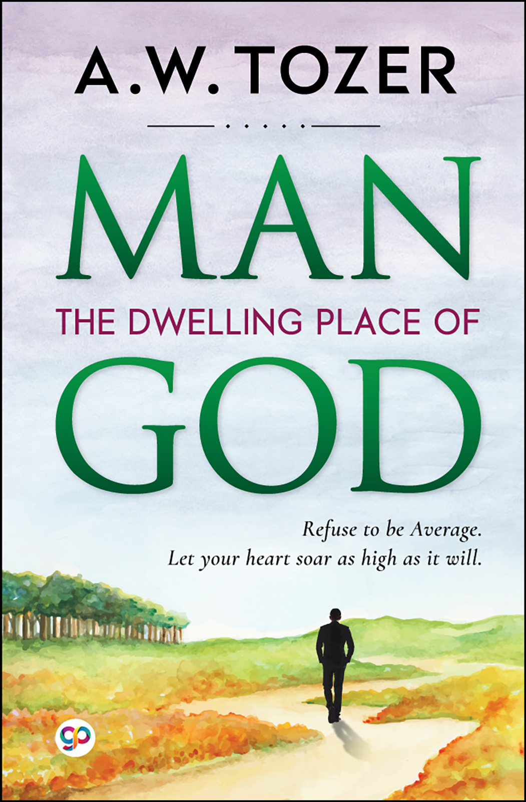 Man: The Dwelling Place of God (Hardcover)