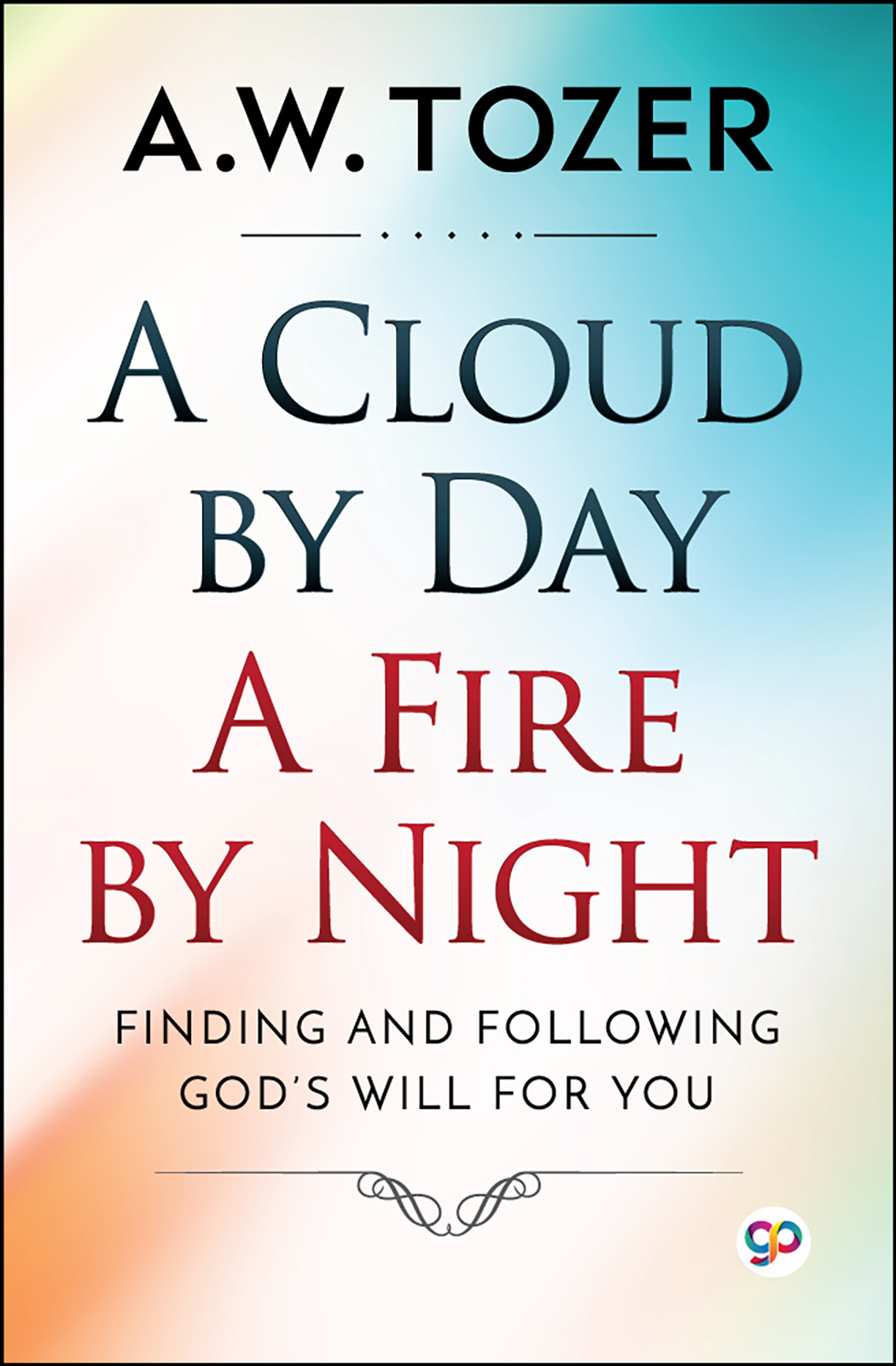 A Cloud by Day, A Fire by Night (Paperback)