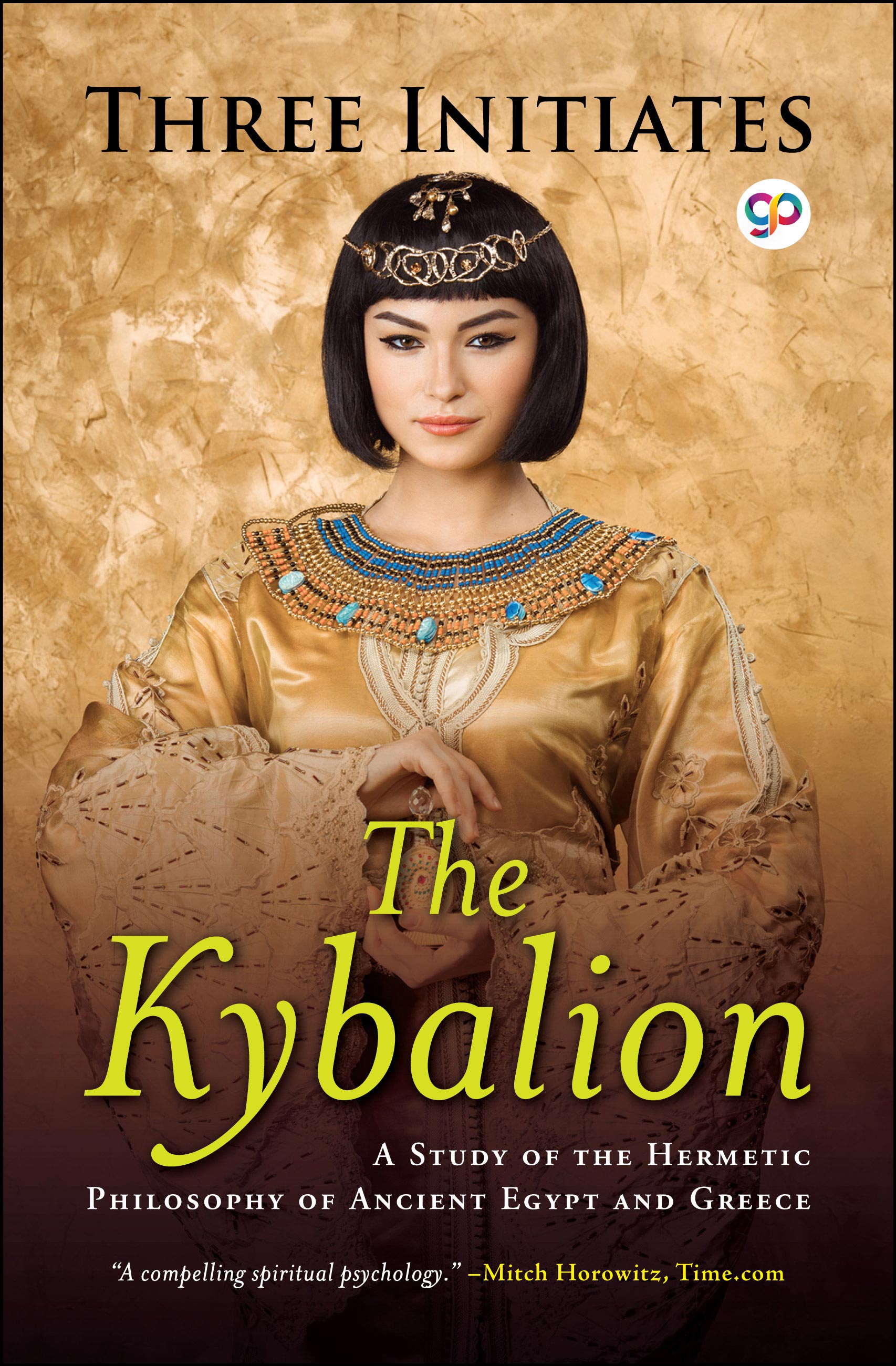 The Kybalion: A Study of Hermetic Philosophy of Ancient Egypt and Greece (eBook)