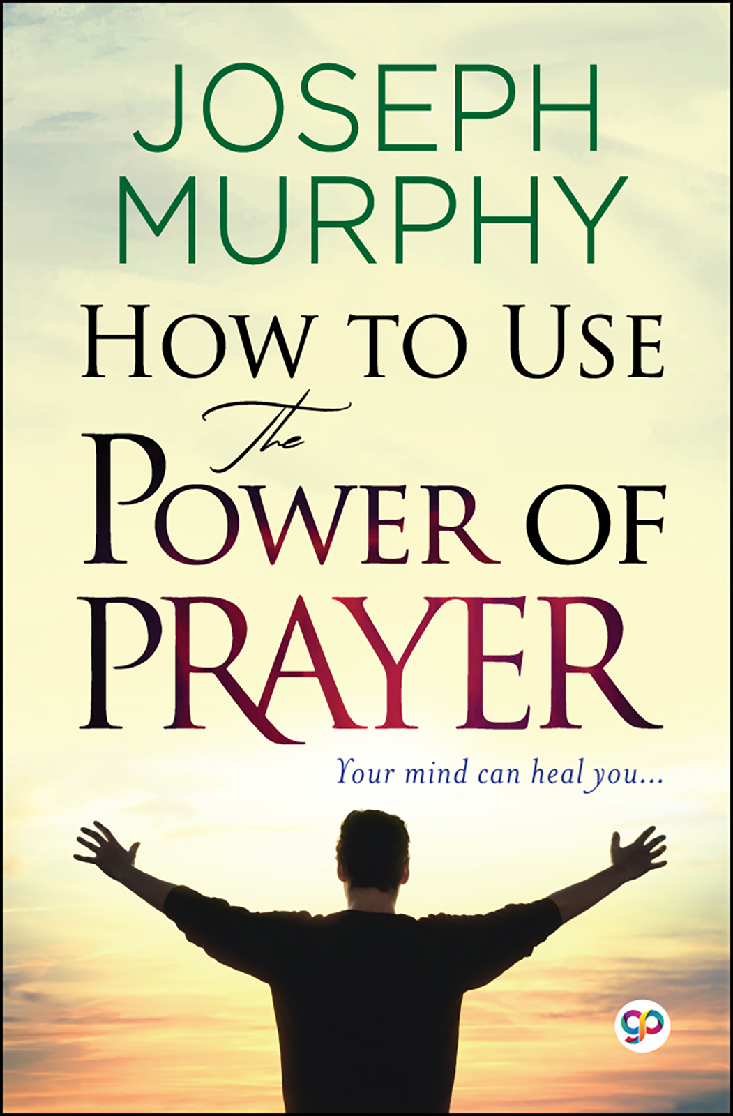How to Use the Power of Prayer (Hardcover)
