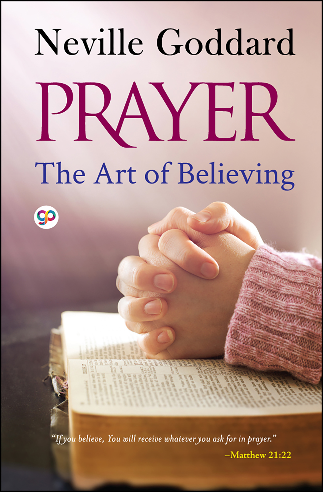 Prayer: The Art of Believing (Hardcover)