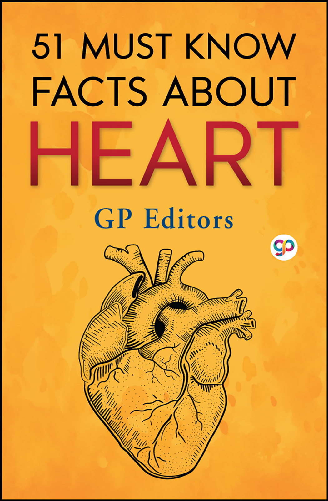51 Must Know Facts About Heart (Paperback)