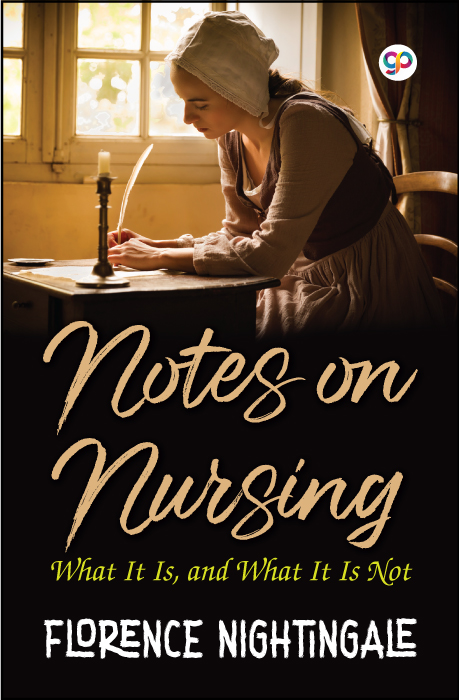Notes on Nursing: What it is, and What it is Not (eBook)