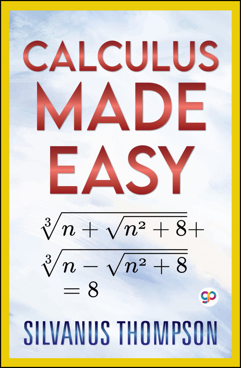 Calculus Made Easy (Hardcover)