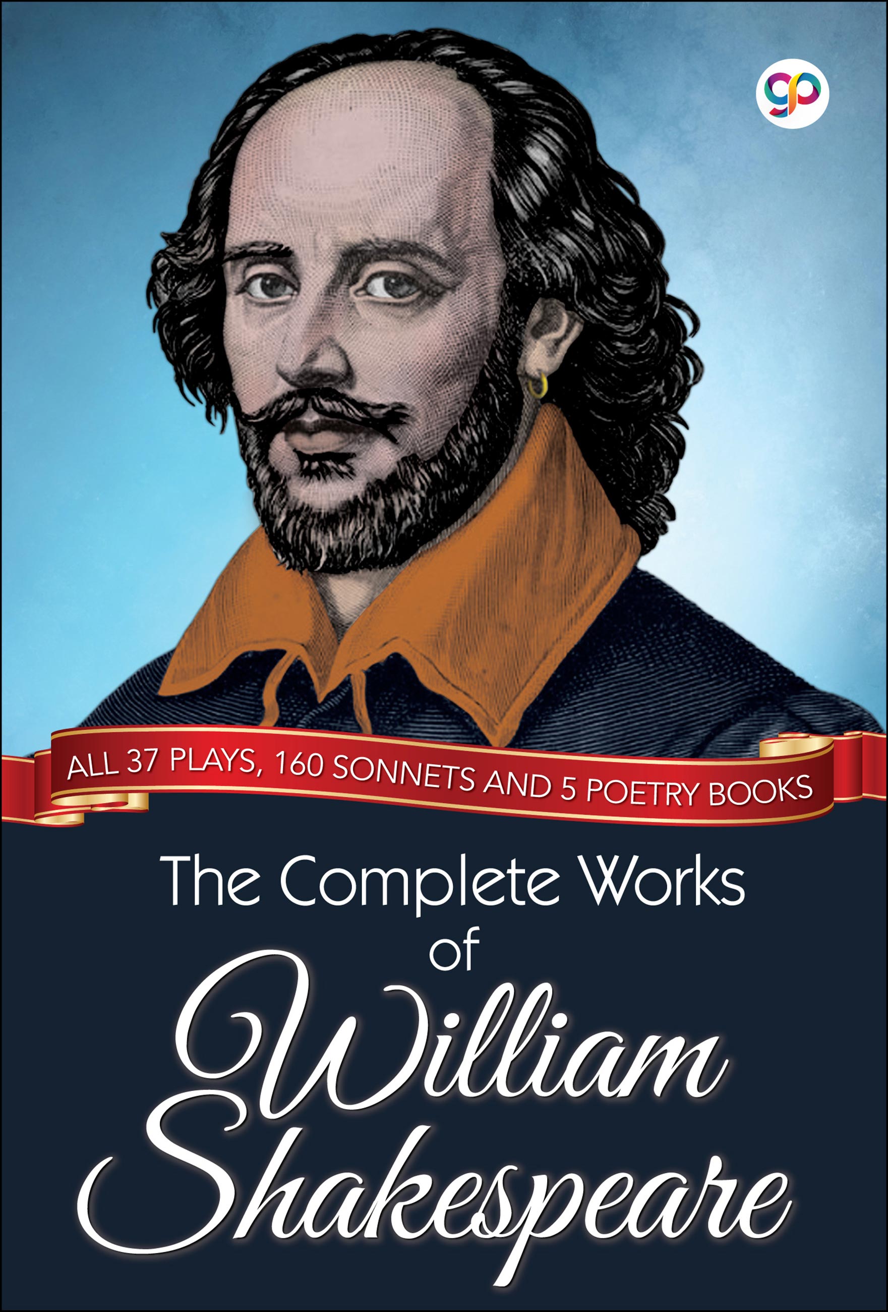 The Complete Works of William Shakespeare: All 37 plays, 160 sonnets and 5 poetry books (eBook)