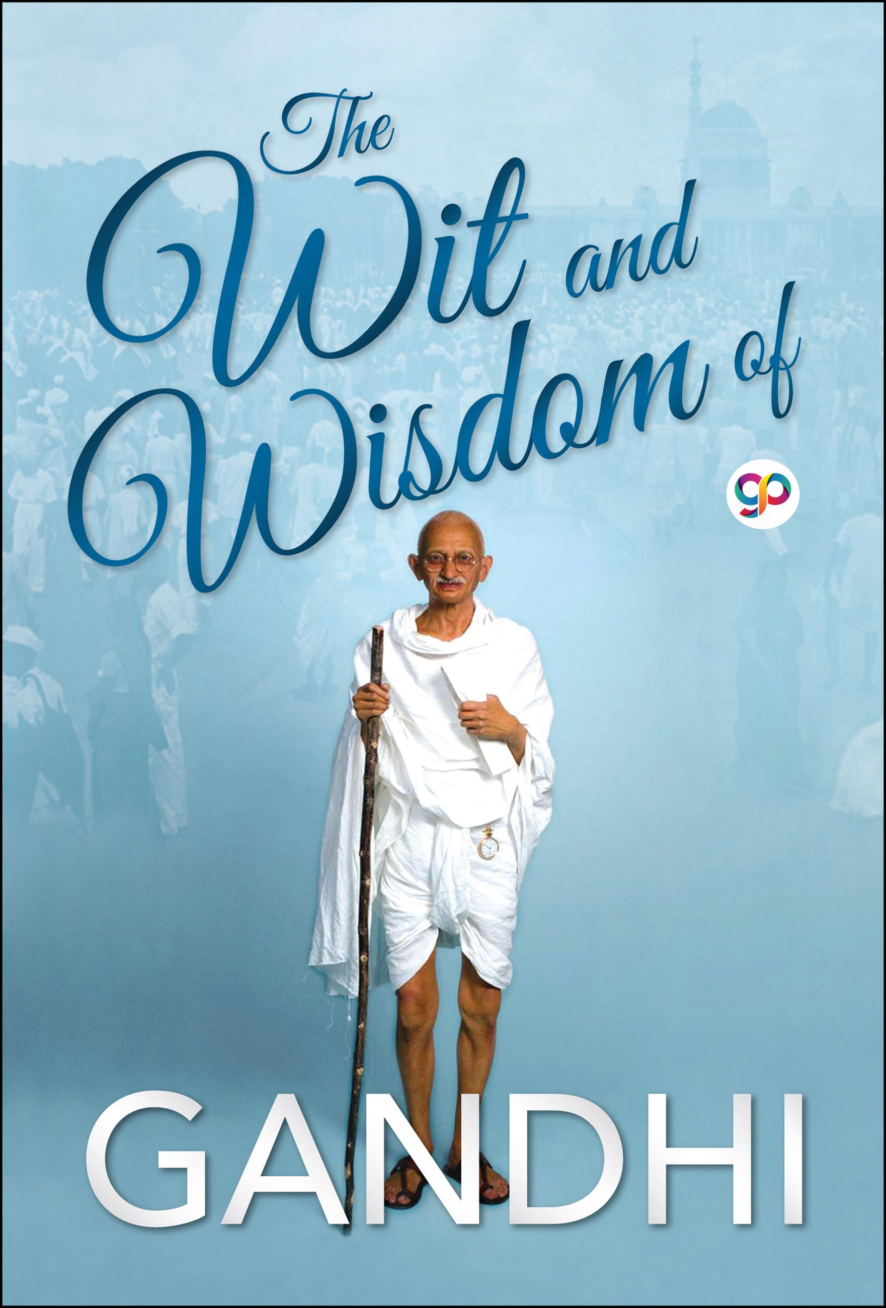 The Wit and Wisdom of Gandhi (eBook)