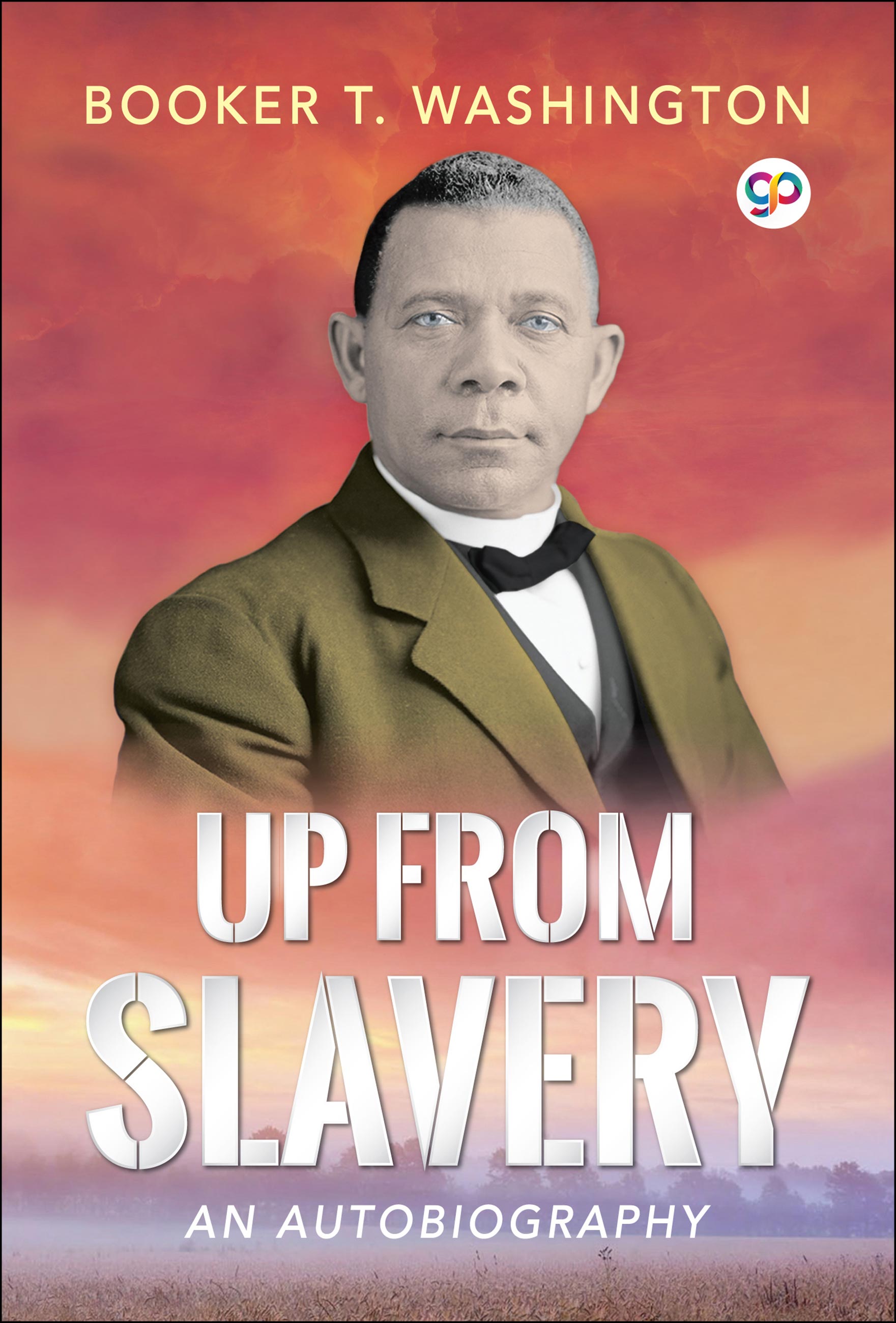 Up From Slavery: An Autobiography (eBook)