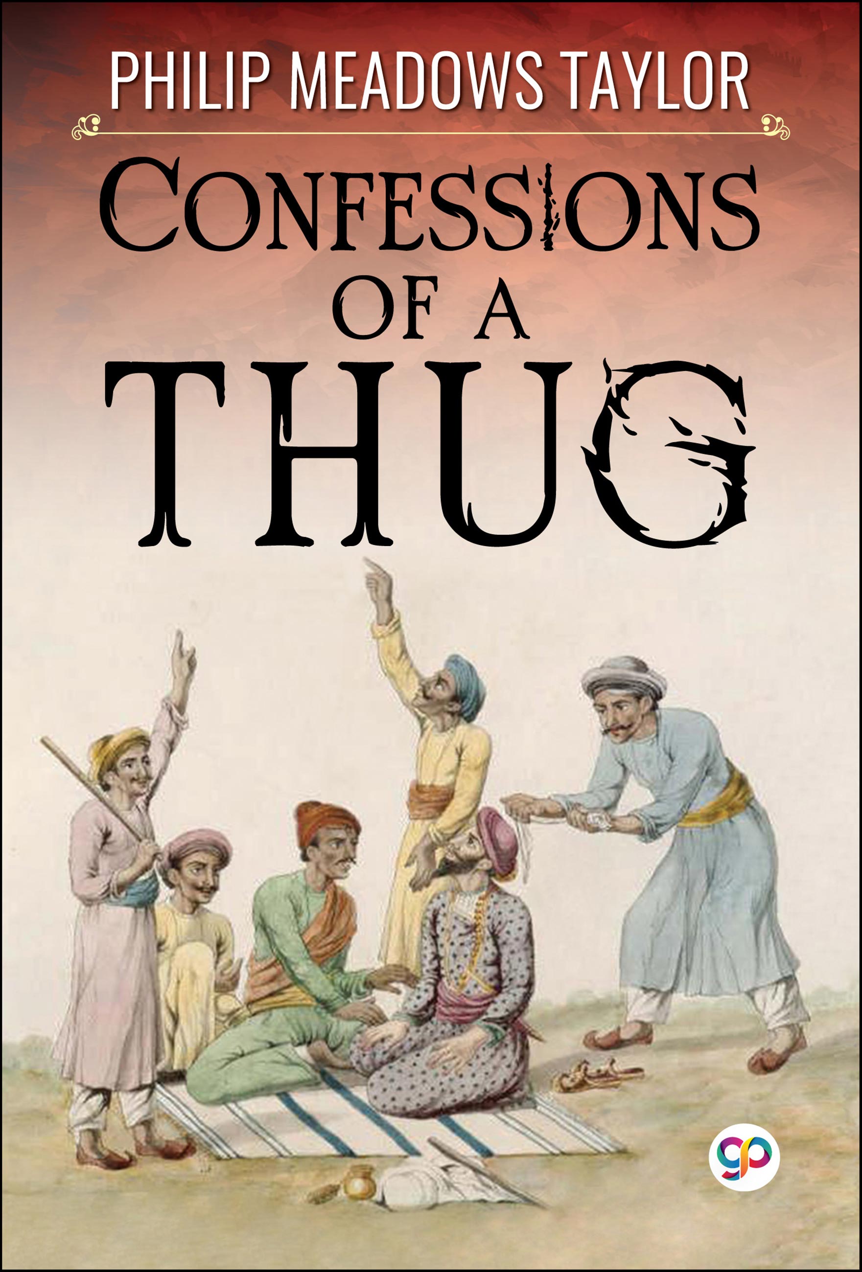 Confession of a Thug (Illustrated Edition) (eBook)