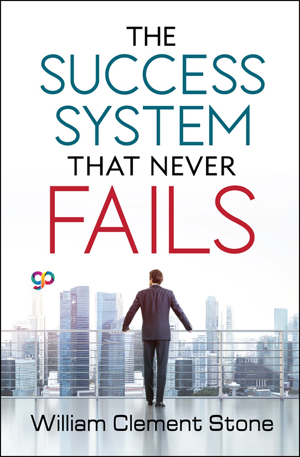 The Success System that Never Fails (Hardcover)
