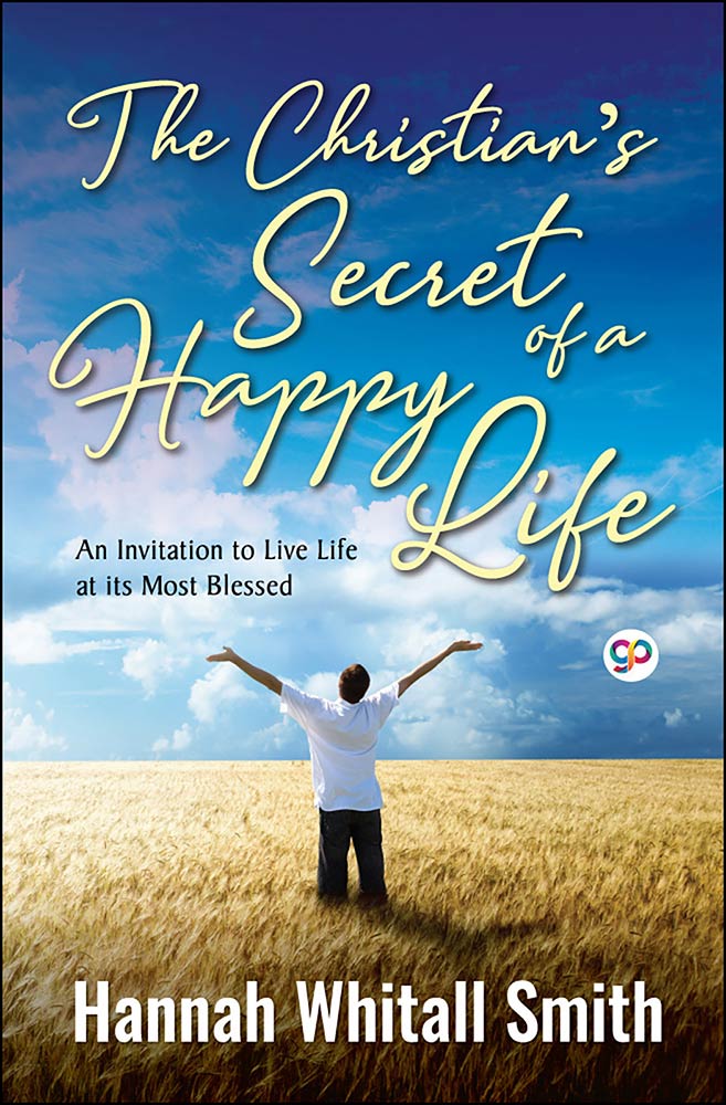 The Christian's Secret of a Happy Life (Hardcover)