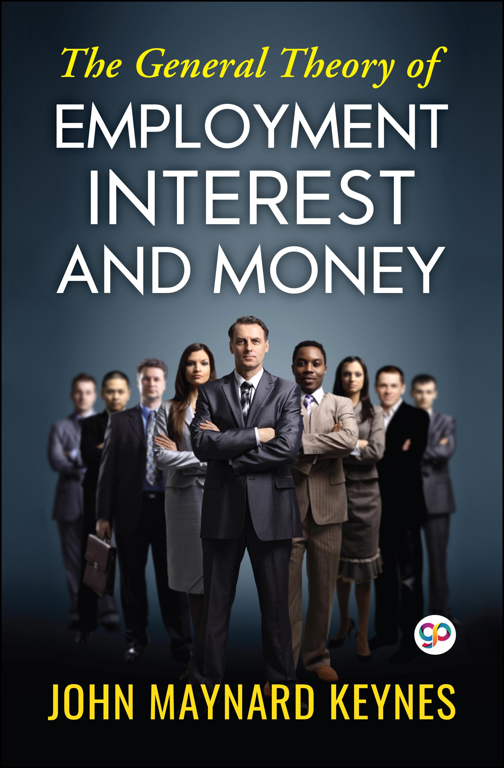 The General Theory of Employment, Interest, and Money (eBook)