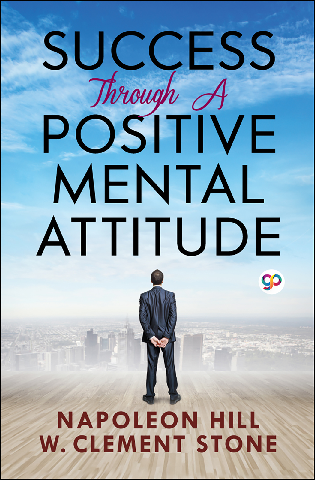 Success Through a Positive Mental Attitude (Paperback)