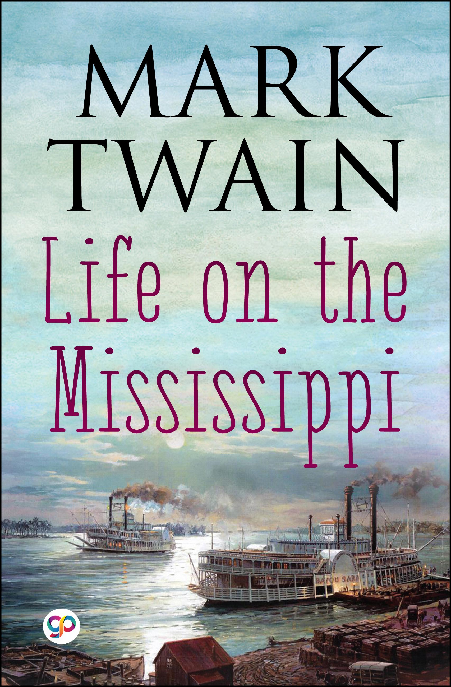 Life on the Mississippi (eBook)