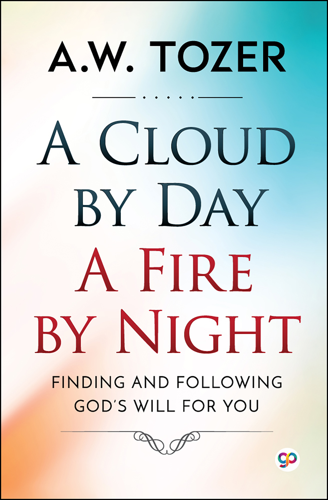 A Cloud by Day, A Fire by Night (Hardcover)