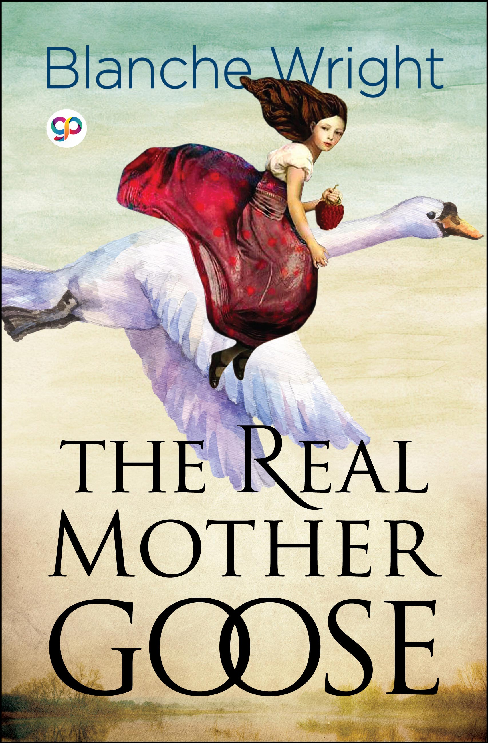 The Real Mother Goose (Illustrated Edition) (eBook)