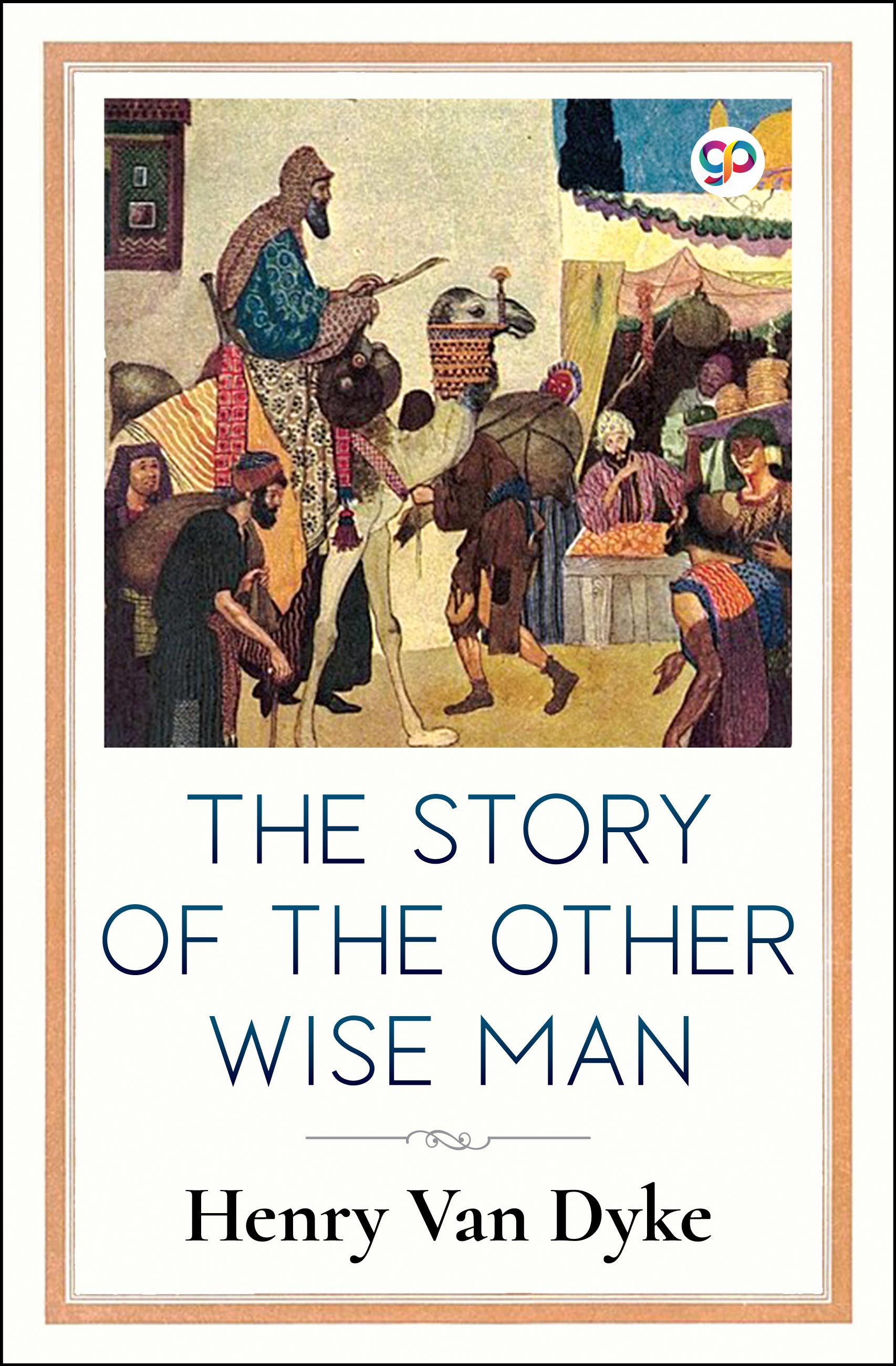 The Story of the Other Wise Man (Illustrated Edition) (eBook)