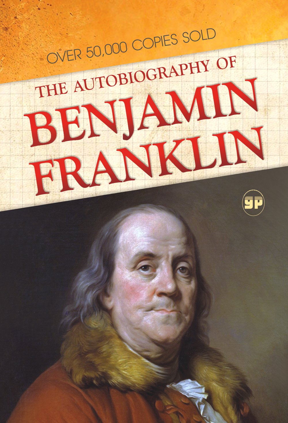 The Autobiography of Benjamin Franklin (eBook)